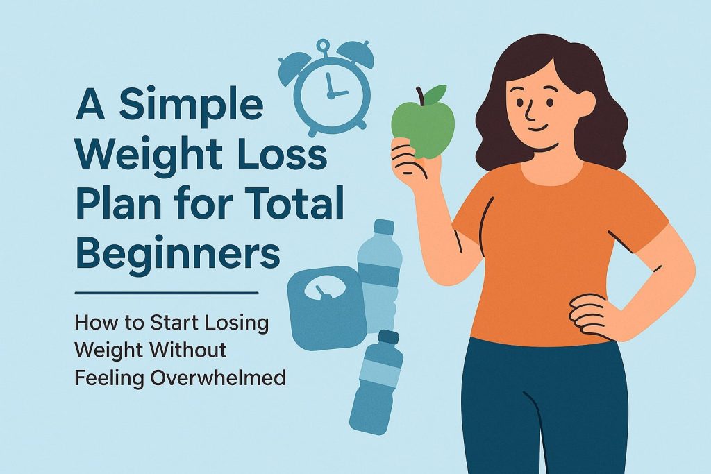 A Simple Weight Loss Plan for Total Beginners
